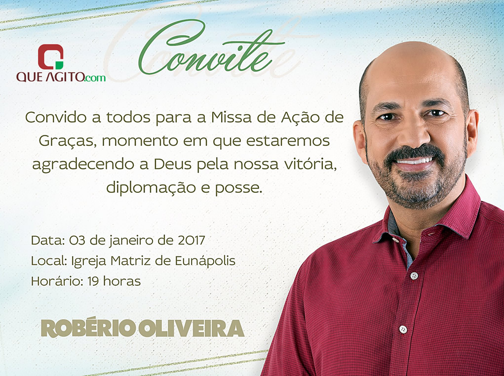Roberio Oliveira Convida a todos pra a Missa de Ação de Graças,momento em que estaremos agradecendo a Deus pela nossa vitória, diplomação e posse. 5
