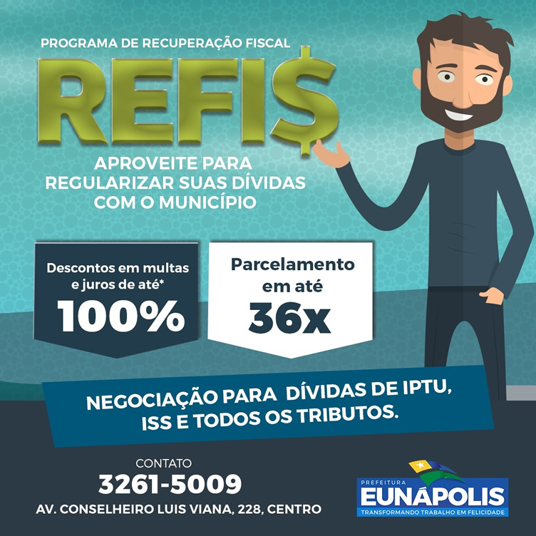 Prefeitura de Eunápolis lança Refis com desconto de 100% em juros e multas 5