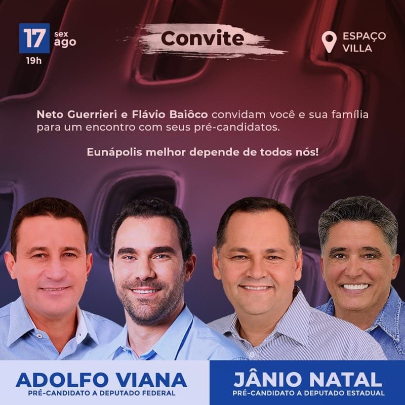 Neto Guerrieri e Flávio Baioco convidam você e sua família para um encontro com seus pré - candidatos 5