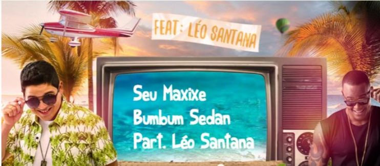 Seu Maxixe lança hit “Bumbum Sedan” com participação de Léo Santana 4