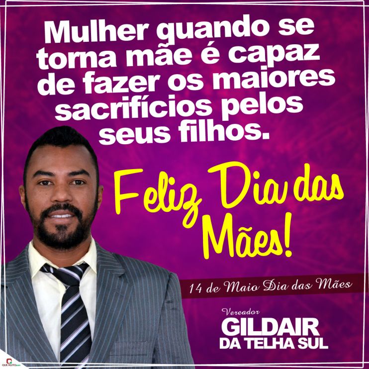 Feliz dia das mães e o que deseja o Vereador Gildair da Telha Sul (PP) 7