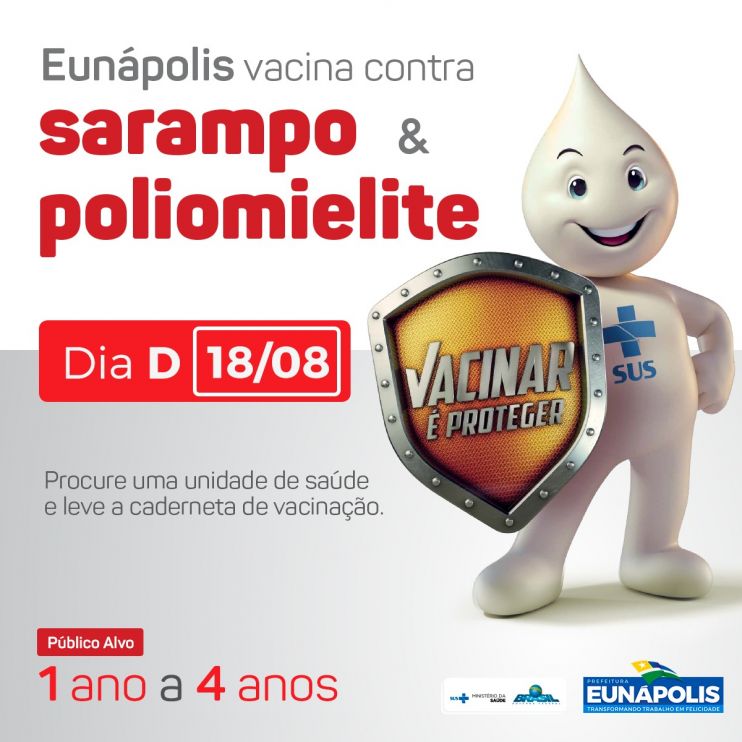 Eunápolis realiza Dia D de Vacinação contra sarampo e poliomielite neste sábado (18/08) Eunápolis realiza Dia D de Vacinação contra sarampo e poliomielite neste sábado (18/08) 13