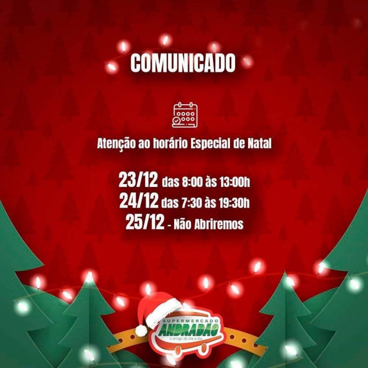 Atenção! Horário Especial de Natal - Supermercado Andradão - Aproveitar as Ofertas Especial de Natal 99