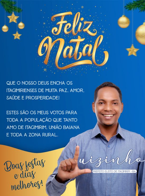 Prefeito de Itagimirim, Luizinho deseja à todos um Feliz Natal e Próspero Ano Novo! 4