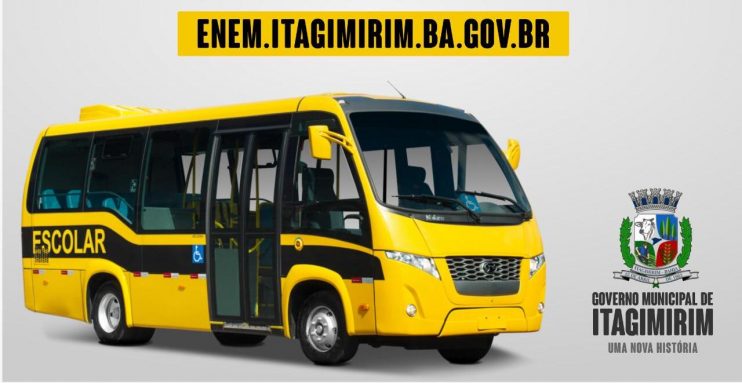 O Governo Municipal de Itagimirim informa que disponibilizará , gratuitamente, um ônibus para transporte dos estudantes que farão as duas etapas da provas do Enem na cidade de Eunápolis 6