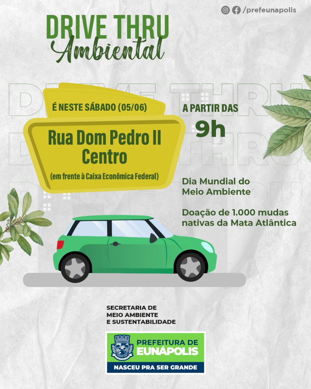 NO DIA MUNDIAL DO MEIO AMBIENTE - A Prefeitura de Eunápolis realiza o DRIVE THRU AMBIENTAL É neste sábado [05/06] a partir das 9 horas 14