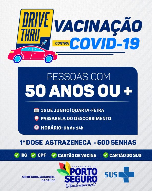 HOJE É DIA DE VACINAÇÃO CONTRA A COVID-19 - 50 ANOS OU MAIS NO SISTEMA DRIVE THRU NA PASSARELA DO DESCOBRIMENTO 13