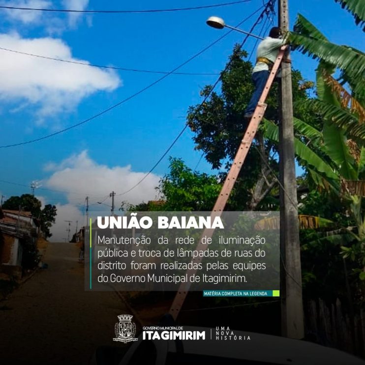 Prefeitura de Itagimirim realiza manutenção da rede elétrica e troca de lâmpadas em União Baiana 4