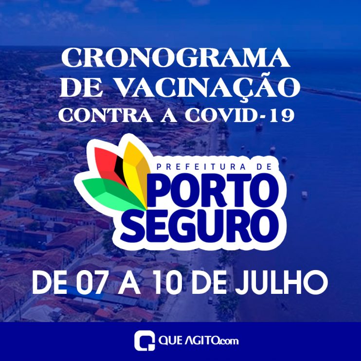 Cronograma de Vacinação contra Covid-19, em Porto Seguro; de 07 à 10 de julho 13