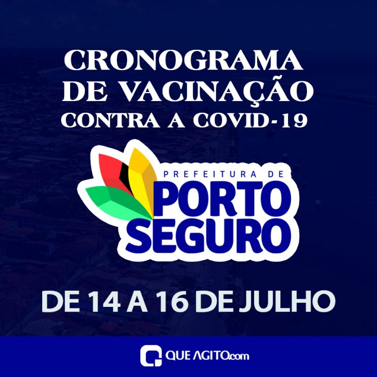 Vacina Porto Seguro Contra a Covid-19; cronograma de vacinação de 14 a 16 de julho 4