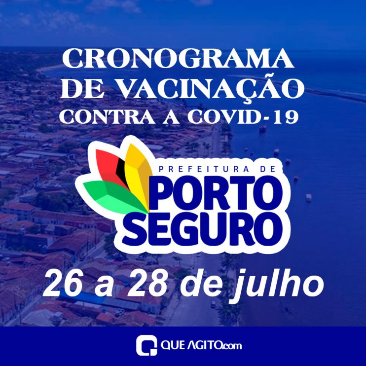 Vacina Porto Seguro contra Covid-19; cronograma de vacinação de 26 a 28 de julho 5