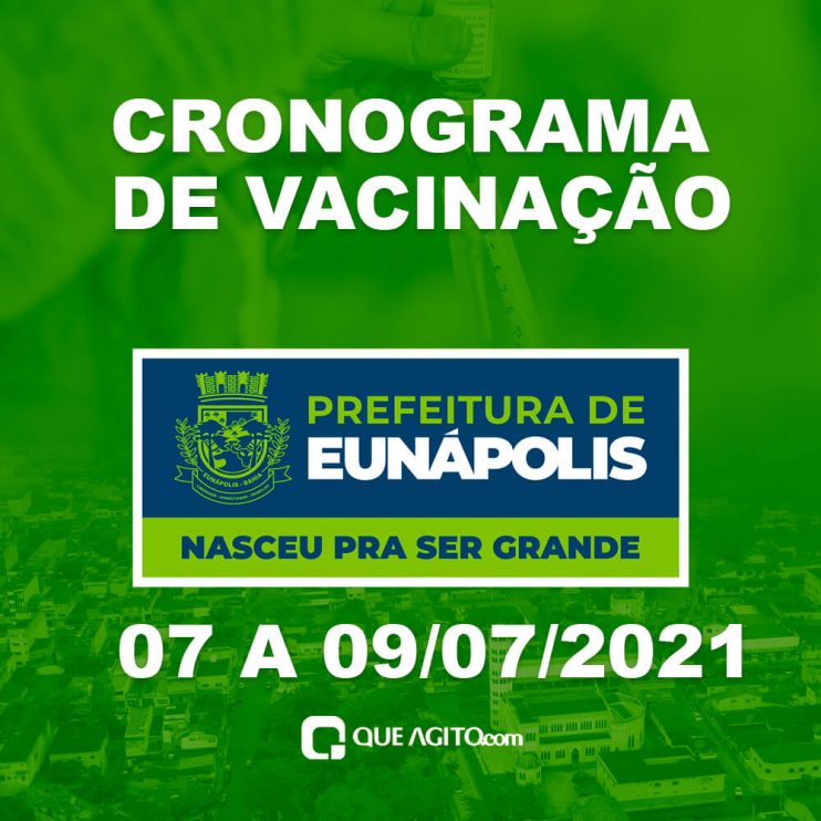 Eunápolis: Cronograma de vacinação contra à Covid-19 – 07 a 09 de Julho/2021 9