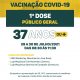 VACINA COVID-19 1ª DOSE PARA O PÚBLICO A PARTIR DE 37 ANOS 36