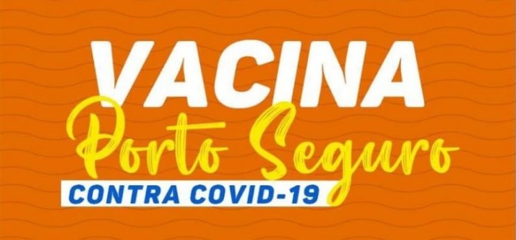 Vacina Porto Seguro contra Covid-19; cronograma de vacinação de 30 a 31 de julho 7