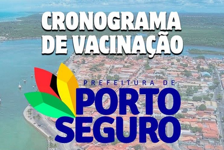 Cronograma de Vacinação contra a Covid-19 em Porto Seguro; 06 de julho 13