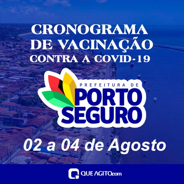 Vacina Porto Seguro contra Covid-19; cronograma de vacinação de 02 a 04 de Agosto 13