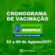 Eunápolis: Cronograma de vacinação contra à Covid-19: 03 a 06 de Agosto/2021 22