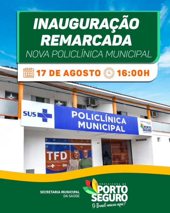 Inauguração da Nova Policlínica Municipal de Saúde de Porto Seguro foi remarcada para o próximo dia 17 7