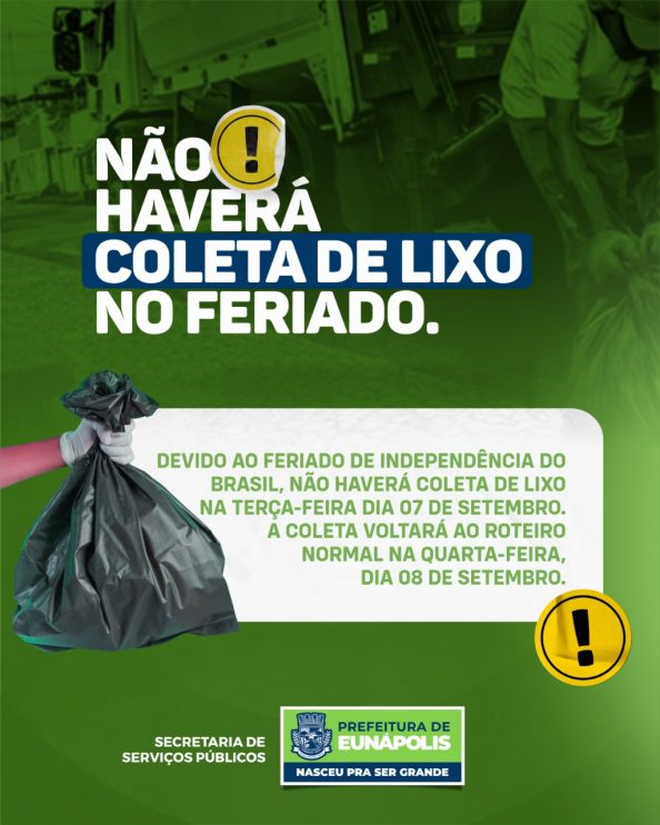 Prefeitura de Eunápolis avisa que não haverá coleta de lixo nesta terça-feira (07 de Setembro) 11