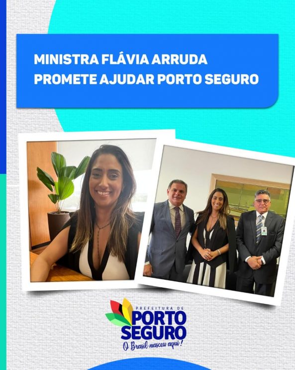 Ministra Flávia Arruda promete ajudar Porto Seguro 4
