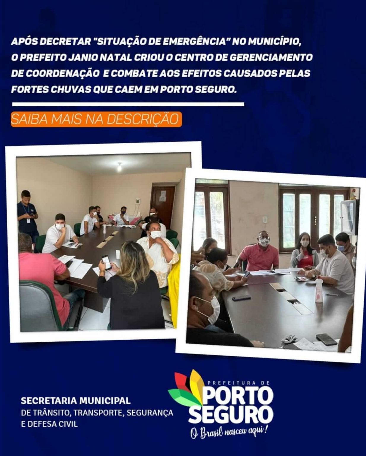 Após Decretar “Situação de emergência” no Município, o Prefeito Janio Natal criou o Centro de Gerenciamento de coordenação e combate aos efeitos causados pelas fortes chuvas que caem em Porto Seguro. Após Decretar "Situação de emergência" no Município, o Prefeito Janio Natal criou o Centro de Gerenciamento de coordenação e combate aos efeitos causados pelas fortes chuvas que caem em Porto Seguro. 5