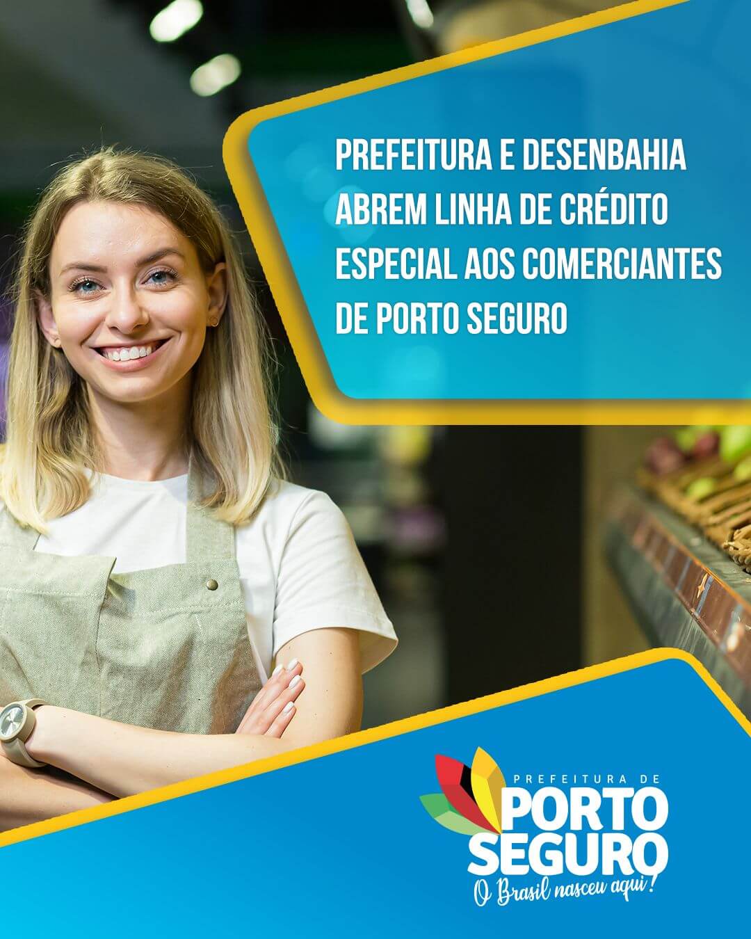Prefeitura e DesenBahia abrem linha de Crédito especial aos Comerciantes de Porto Seguro 4