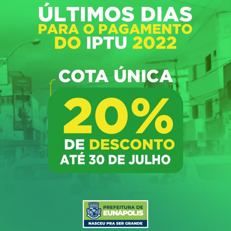 Eunápolis: prazo para pagamento do IPTU 2022 com 20% de desconto termina dia 30 de julho 4