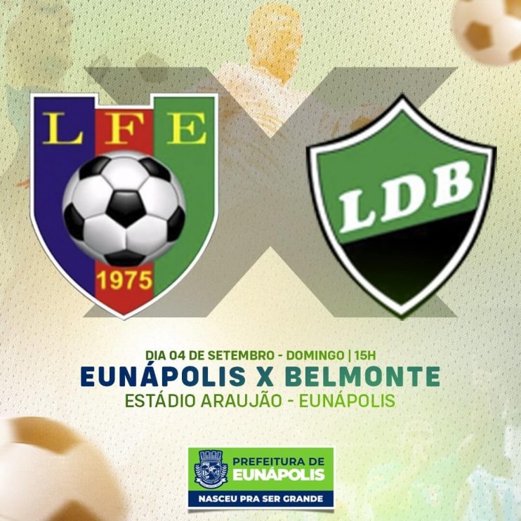 Eunápolis enfrenta Belmonte na segunda fase do Campeonato Intermunicipal de Futebol 9