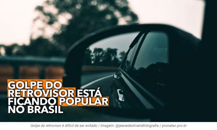 ATENÇÃO: Golpe do retrovisor está ficando popular no Brasil, veja como se proteger 13