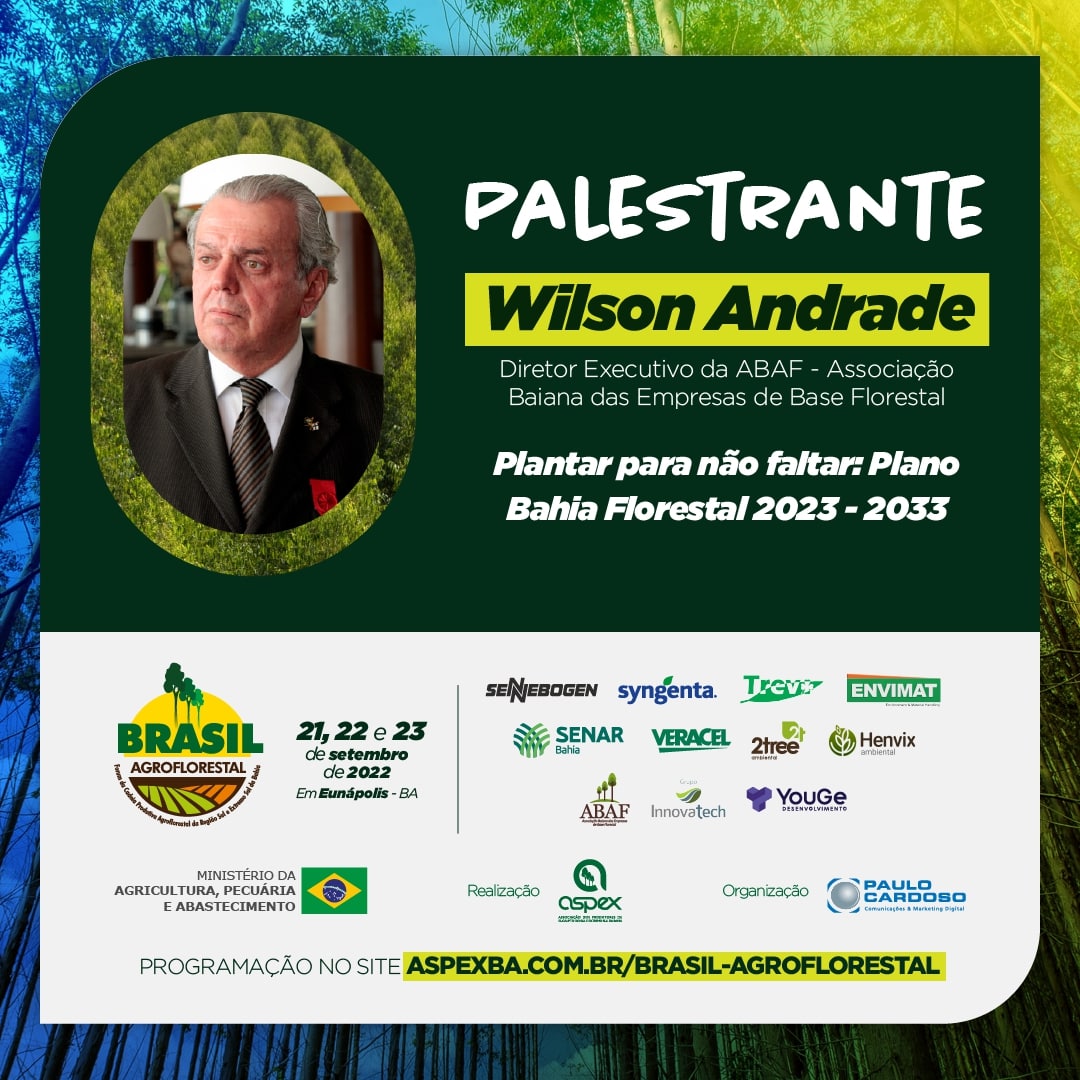 ABAF PROMOVE O PAFS E DISCUTE O “PLANO BAHIA FLORESTAL 2023-2033” NO EVENTO DA ASPEX, “BRASIL AGROFLORESTAL” 5