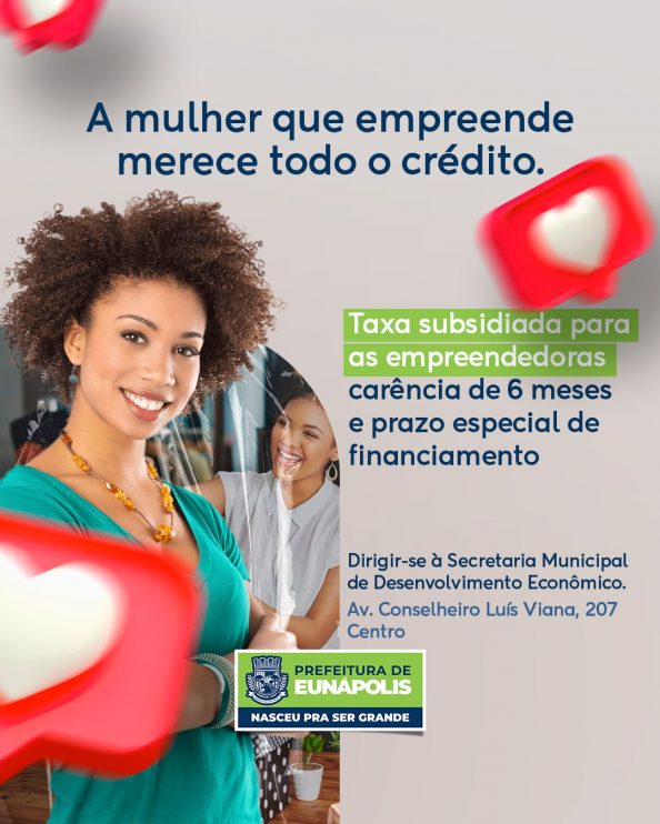 Prefeitura de Eunápolis lança programa para fornecer empréstimos para mulheres empreendedoras 9