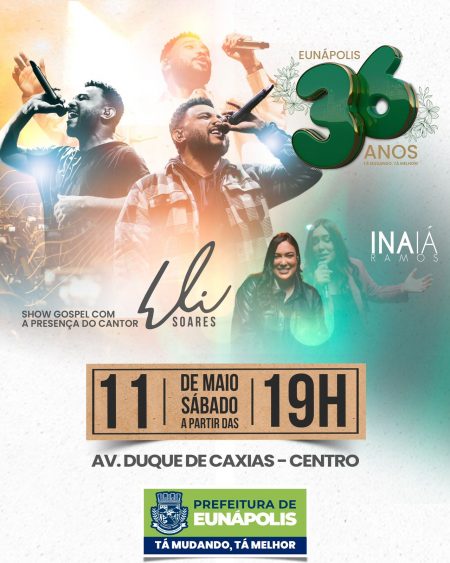 Aniversário de Eunápolis terá show de Eli Soares, promovido pela Prefeitura 5
