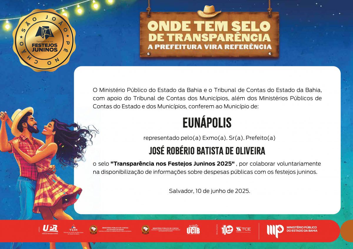 Eunápolis recebe Selo de Transparência nos Festejos Juninos 2025 concedido pelo Ministério Público e Tribunal de Contas do Estado 7