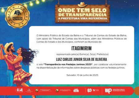 Itagimirim se destaca com boas práticas em gestão pública e conquista o Selo Transparência nos Festejos Juninos pelo segundo ano consecutivo 6