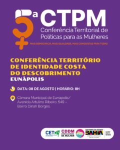 Eunápolis sediará a 5ª Conferência Territorial de Políticas para as mulheres no dia 8 de agosto 2