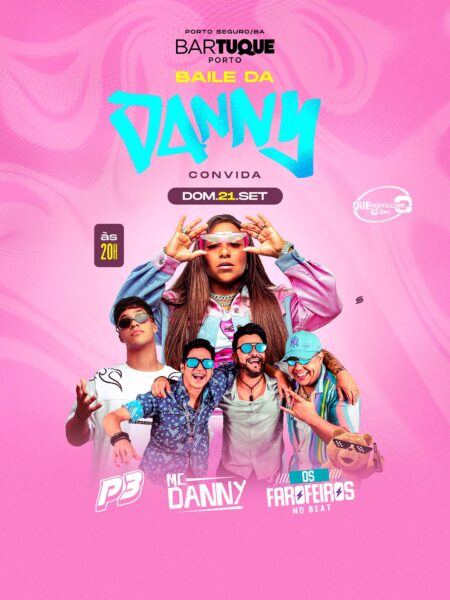 Porto Seguro se prepara para o agito do Baile da Danny neste domingo (21) 5