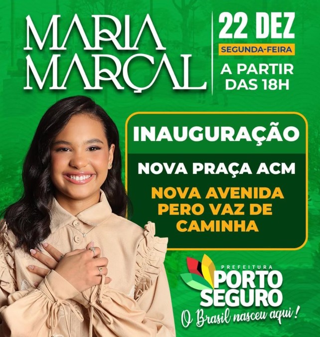 Prefeitura de Porto Seguro inaugura Nova Praça ACM e Nova Avenida Pero Vaz de Caminha com show da cantora Maria Marçal nesta segunda (22) 4