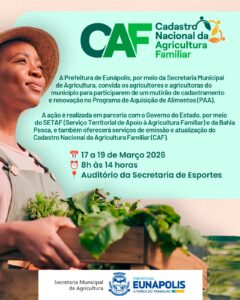 Prefeitura de Eunápolis realiza mutirão para cadastramento e renovação de agricultores no PAA, incluindo emissão e atualização do CAF 1