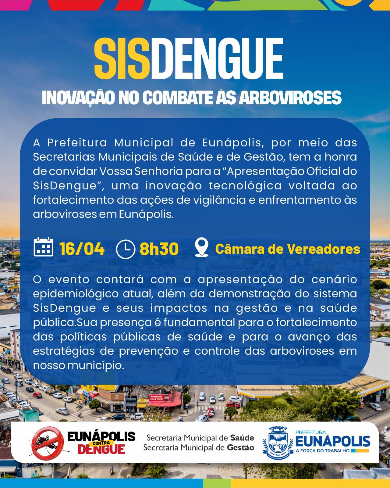 Prefeitura de Eunápolis lança SisDengue no dia 16 de abril, inovação tecnológica no combate às arboviroses 4