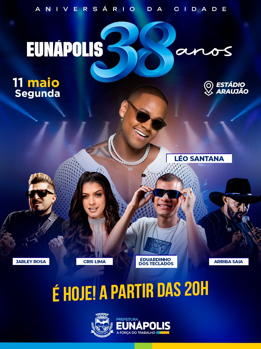É HOJE! Eunápolis comemora 38 anos de com inaugurações, obras e grandes shows 4