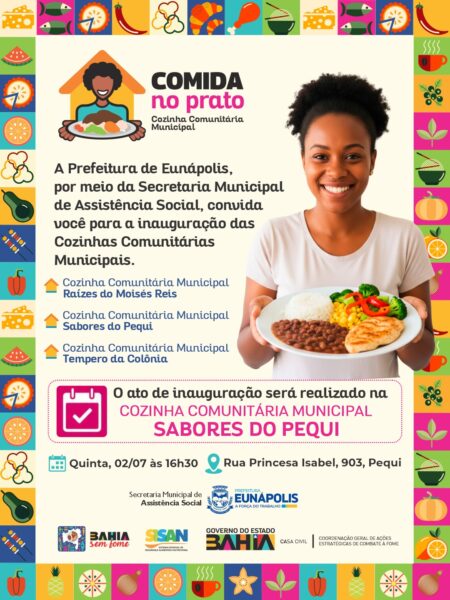 Prefeitura de Eunápolis inaugura cozinhas comunitárias municipais na quinta-feira (2) 5