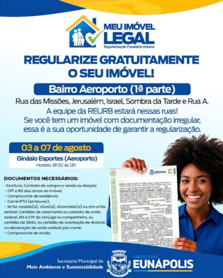 Prefeitura de Eunápolis promove mutirão de regularização de imóveis no bairro Aeroporto entre os dias 3 e 7 de agosto Prefeitura de Eunápolis promove mutirão de regularização de imóveis no bairro Aeroporto entre os dias 3 e 7 de agosto 125