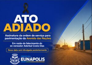 ADIAMENTO DO ATO DE ASSINATURA DA ORDEM DE SERVIÇO EM RAZÃO DO FALECIMENTO DO EX-VEREADOR ADERBAL COSTA DIAS 1